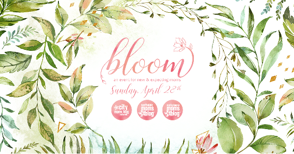 Bloom - Event For New and Expecting Moms
